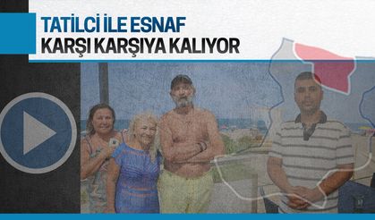 Tatilci ve esnaf, karşı karşıya kalmaktan şikayetçi