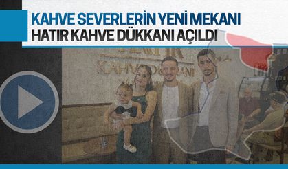 Karasu’nun yerli markası Hatır Kahve Dükkanı açıldı