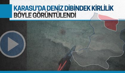 Karasu’da deniz dibindeki kirlilik böyle görüntülendi