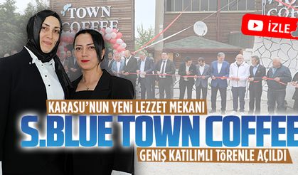 S.Blue Town Coffee, geniş katılımlı bir törenle hizmete girdi