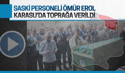 SASKİ personeli Ömür Erol toprağa verildi