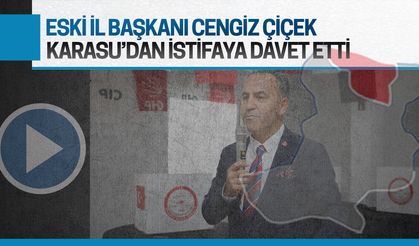 Eski başkan Cengiz Çiçek, Karasu’dan istifaya davet etti