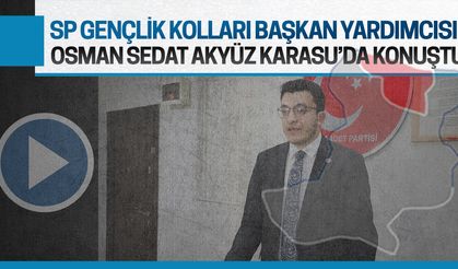 Gençlik Kolları Genel Başkan Yardımcısı Osman Sedat Akyüz, Karasu’da konuştu