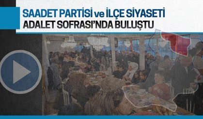 Saadet Partisi’nden siyasi parti temsilcilerinin de yer aldığı yoğun katılımlı iftar programı