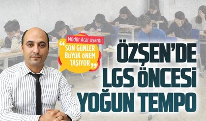 Özşen’de öğrenciler yoğun tempoda LGS hazırlığını sürdürüyor