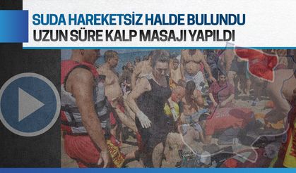 Suda hareketsiz bulundu, uzun süre kalp masajı yapıldı
