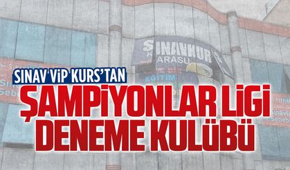 Sınav VİP Kurs’tan “Şampiyonlar Ligi Deneme Kulübü”