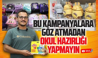 Bu kampanyalara göz atmadan okul hazırlığı yapmayın