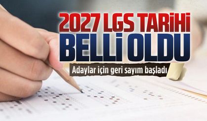 2027 LGS tarihi belli oldu