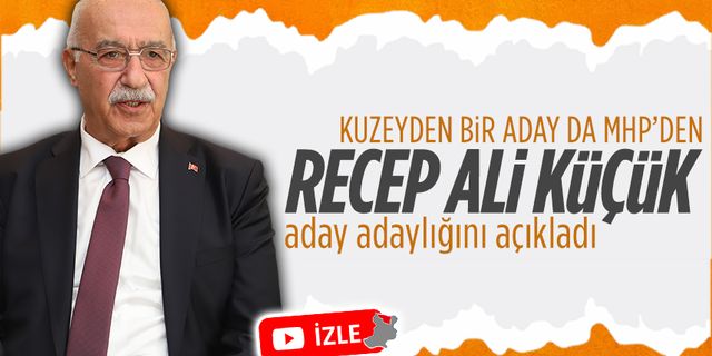 Recep Ali Küçük MHP’den aday adaylığını açıkladı