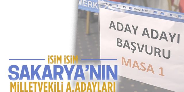 İşte Sakarya’nın milletvekili aday adayları