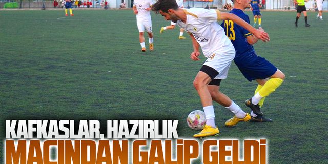 Kafkaslar, hazırlık maçından galip geldi