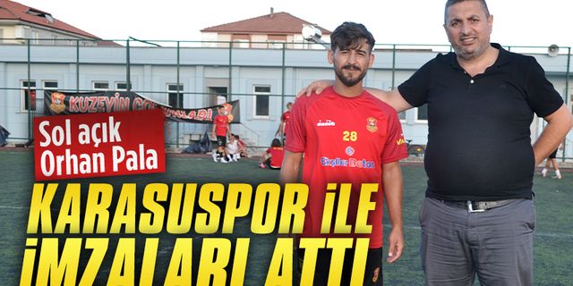 Orhan Pala, Karasuspor ile imzaları attı