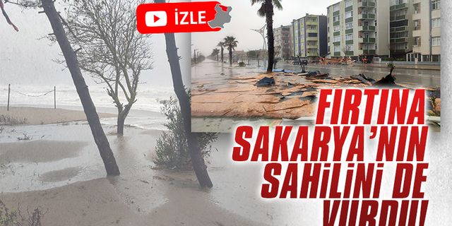 Fırtına, Sakarya’nın sahilini de vurdu