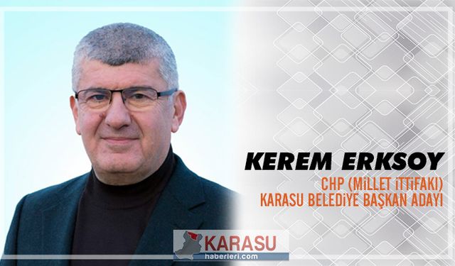 Kerem Erksoy - Karasu Belediye Başkan Adayı