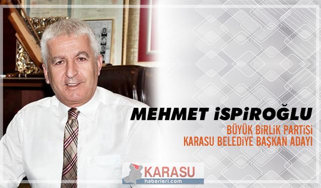 Mehmet İspiroğlu - Karasu Belediye Başkan Adayı