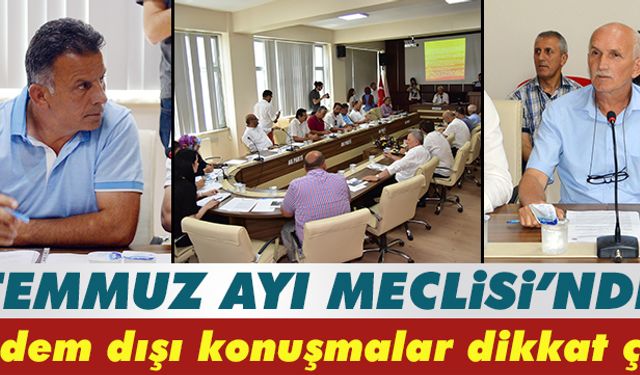 Temmuz ayı meclisi toplandı