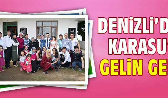 Denizli’den Karasu’ya gelin