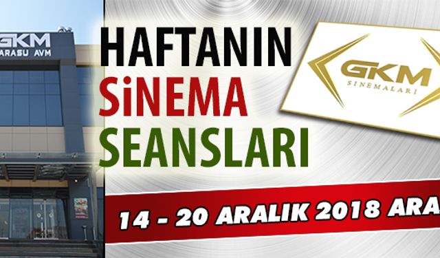 14 - 20 Aralık 2018 arası Karasu sinema seansları