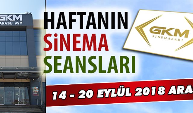 14 - 20 Eylül 2018 arası Karasu sinema seansları