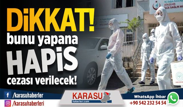 Bunu yapana HAPİS CEZASI!