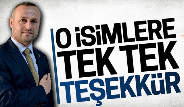 O isimlere tek tek teşekkür