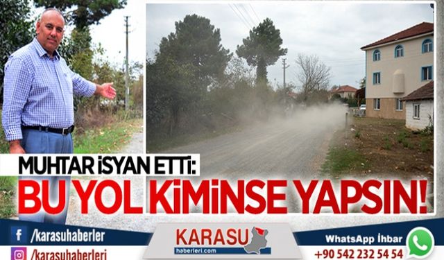 Bu yol kiminse yapsın!