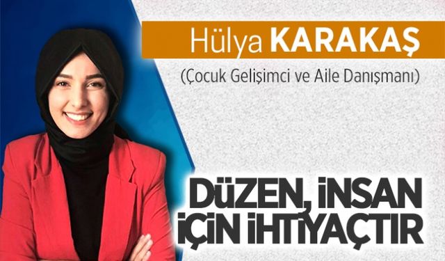 Düzen, insan için ihtiyaçtır