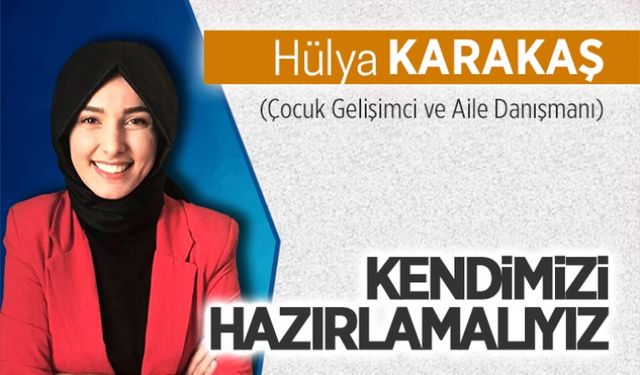 Kendimizi hazırlamalıyız