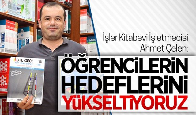 Öğrencilerin hedeflerini yükseltiyoruz