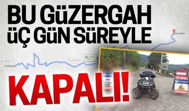 Üç gün süreyle yol kapalı