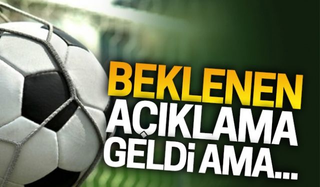 Beklenen açıklama geldi