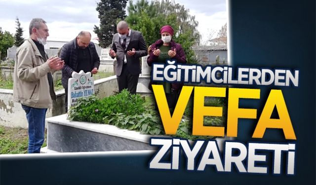 Eğitimcilerden vefa ziyareti