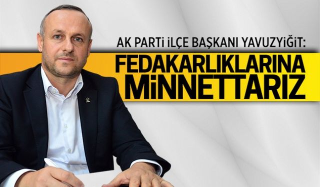 Fedakarlıklarına minnettarız