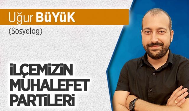 İlçemizin muhalefet partileri