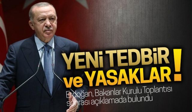 İşte yeni tedbir ve yasaklar