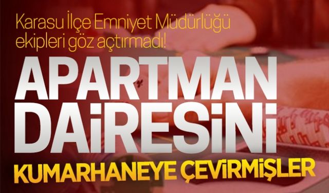 Apartman dairesini kumarhaneye çevirmişler