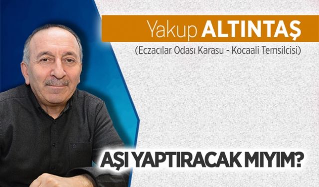 Aşı yaptıracak mıyım?