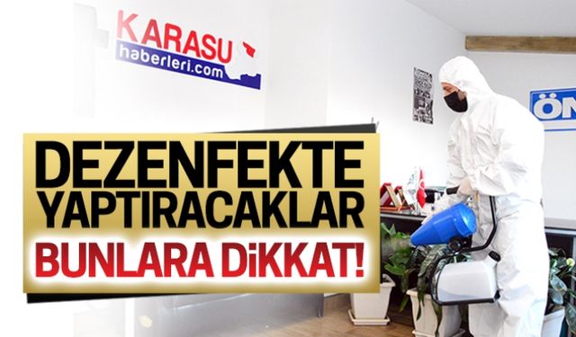 Dezenfekte yaptıracaklar nelere dikkat etmeli?