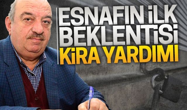 Esnaf, kira yardımı bekliyor