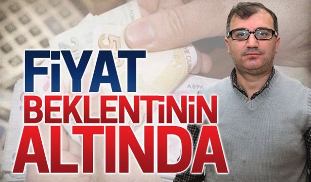 Fiyat, beklentinin altında