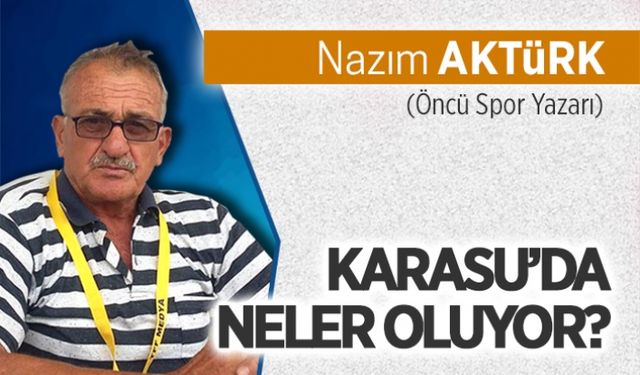 Karasu’da neler oluyor?