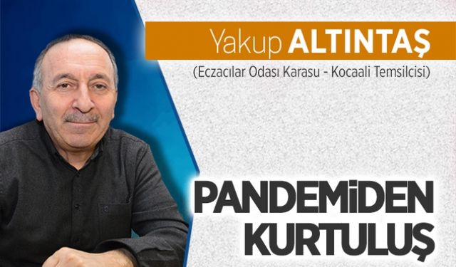 Pandemiden kurtuluş…