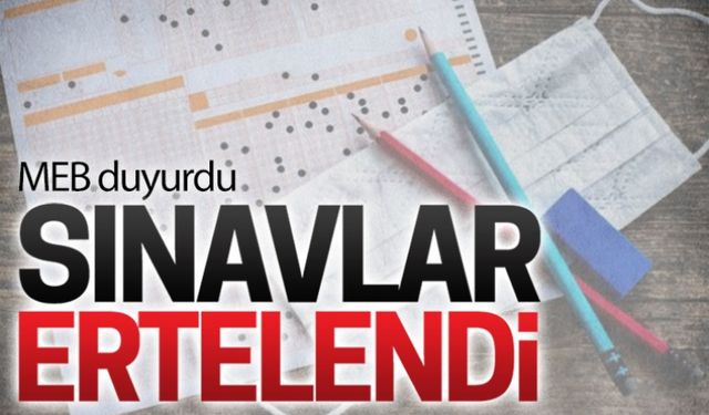 Sınavlar ertelendi