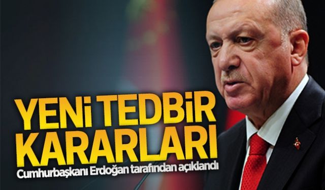 Yeni tedbir kararları açıklandı