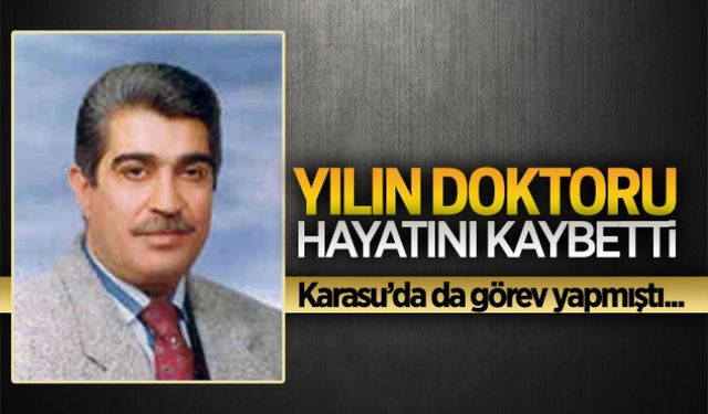 Yılın doktoru yaşamını yitirdi