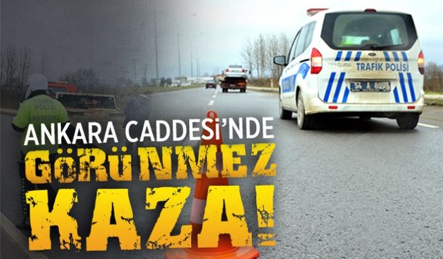 Ankara Caddesi’nde görünmez kaza!