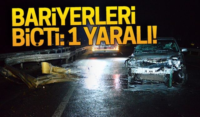 Araç bariyerleri biçti: 1 yaralı!