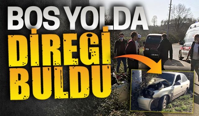 Boş yolda direği buldu