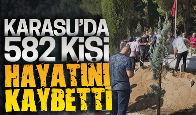 Karasu’da 582 kişi hayatını kaybetti